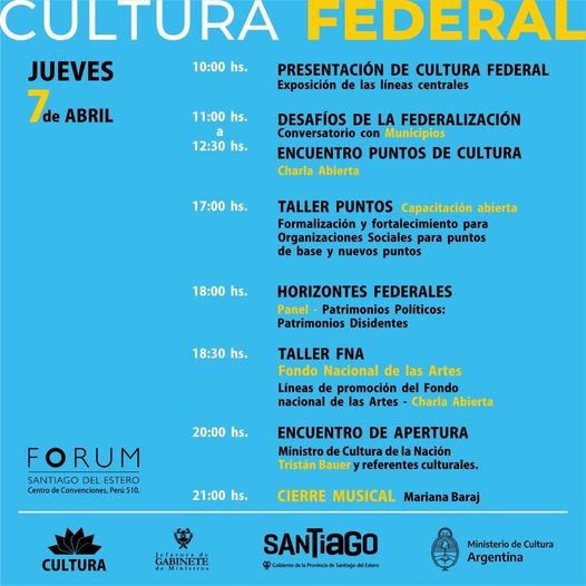 El Ministerio de Cultura presenta Cultura Federal en Santiago del Estero Federalismo y diversidad en la gestión de la Cultura