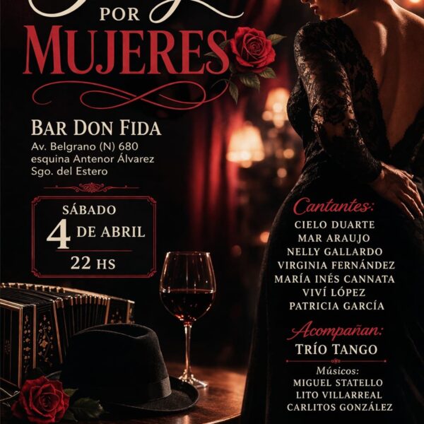 “Tango por Mujeres”: Una noche de emoción y voces femeninas en Santiago del Estero