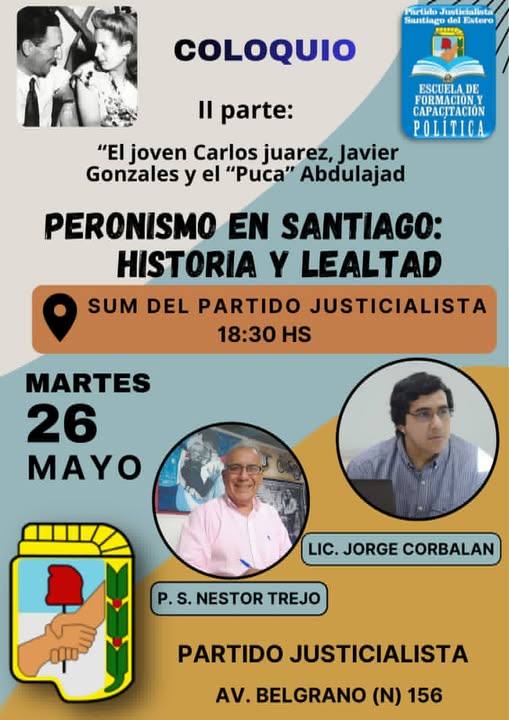 La Escuela de Formación y Capacitación Política del PJ invita al segundo encuentro del ciclo «Peronismo en Santiago: historia y lealtad»