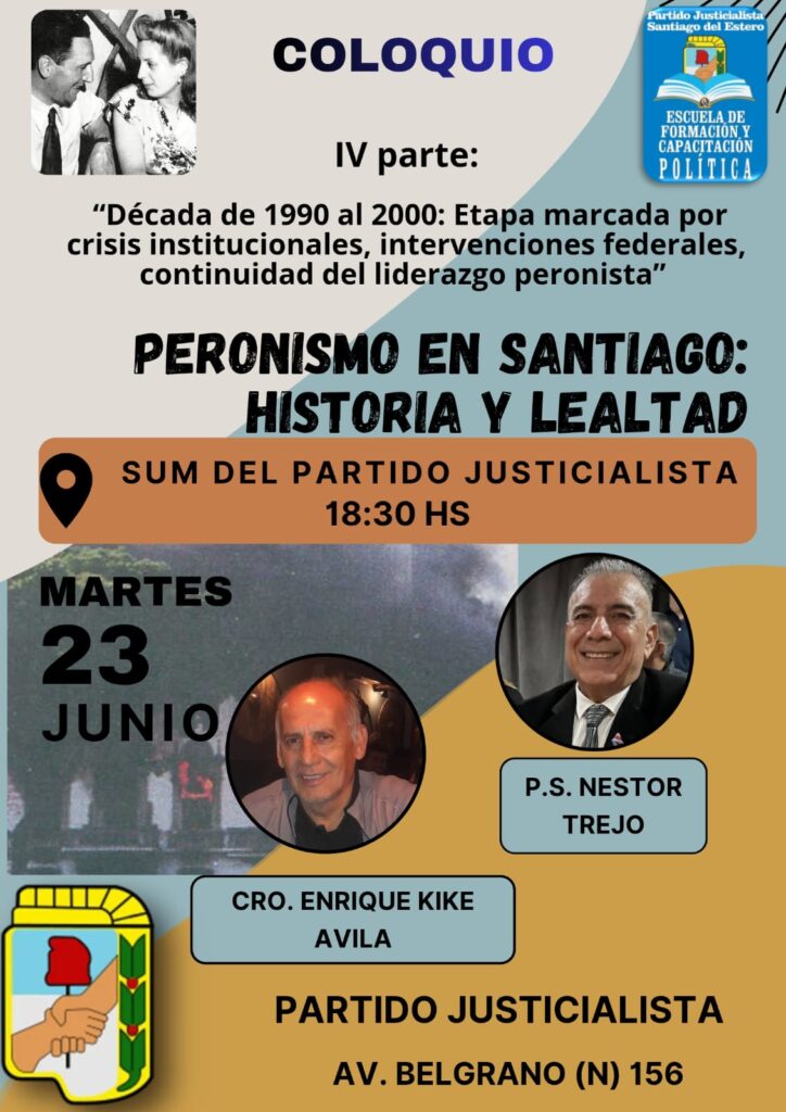 La Escuela de Formación y Capacitación Política del Partido Justicialista de Santiago del Estero convoca a un coloquio sobre la historia partidaria en la década de 1990 La Escuela de Formación y Capacitación Política del Partido Justicialista de Santiago del Estero convoca a un coloquio sobre la historia partidaria en la década de 1990