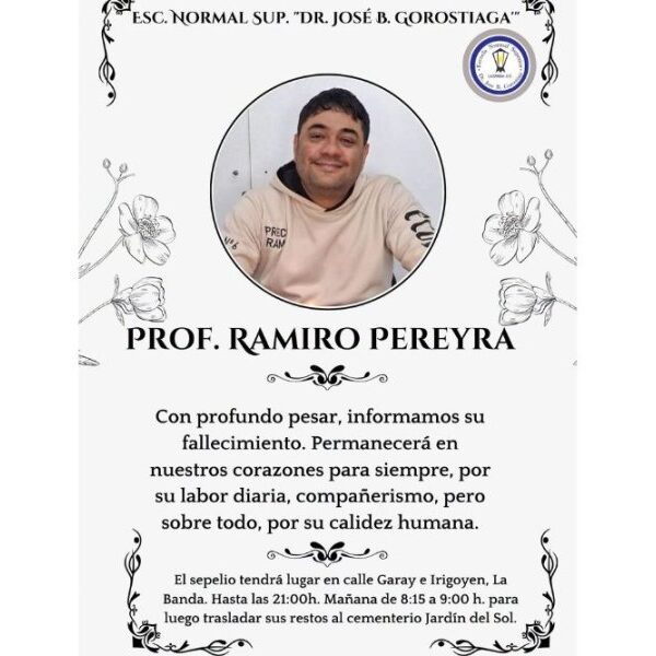 La Escuela Normal Superior Dr. José B. Gorostiaga expresó su pesar por la partida de Ramiro Pereyra y habilitó una sala velatoria para el último adiós de la comunidad