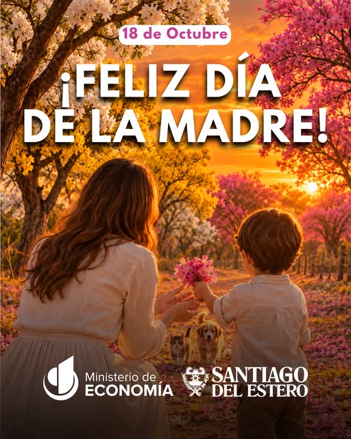 El Ministerio de Economía de Santiago del Estero publicó un saludo oficial por el Día de la Madre El Ministerio de Economía de Santiago del Estero publicó un saludo oficial por el Día de la Madre